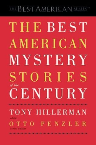 Book cover of The Best American Mystery Stories Of The Century by Tony Hillerman (Ed.), Otto Penzler (Series Editor)