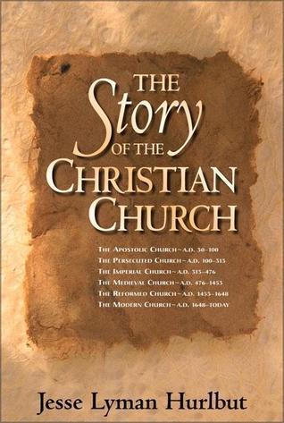 Book cover of The Story of the Christian Church by Jesse Lyman Hurlbut