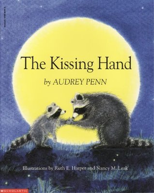 Book cover of The Kissing Hand by Audrey Penn, Ruth E. Harper (Illus.), Nancy M. Leak (Illus.)