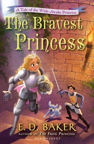 Book cover of The Bravest Princess by E.D. Baker