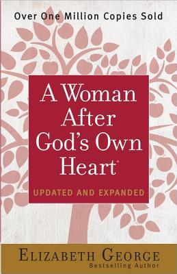 Book cover of A Woman After God's Own Heart by Elizabeth George