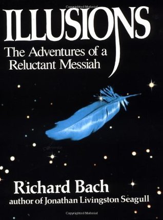 Book cover of Illusions: The Adventures Of A Reluctant Messiah by Richard Bach