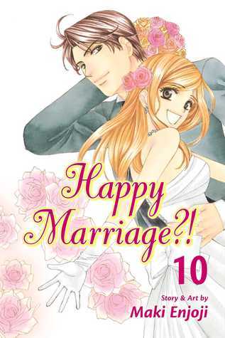 Book cover of Happy Marriage?!, Vol. 10 by Maki Enjōji