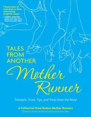 Book cover of Tales From Another Mother Runner: Triumphs, Trials, Tips, And Tricks From The Road by Dimity McDowell