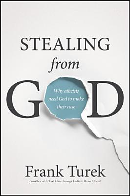 Book cover of Stealing From God: Why Athletes Need God To Make Their Case by Frank Turek