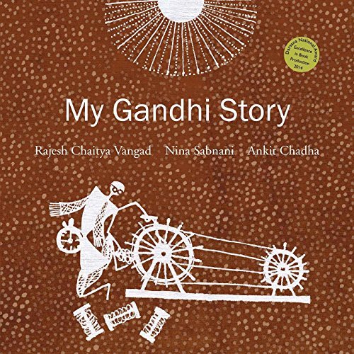 Book cover of My Gandhi Story by Nina Sabnani, Rajesh Chaitya Vangad