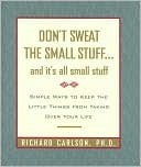 Book cover of Don't Sweat The Small Stuff... And It's All Small Stuff by Richard Carlson