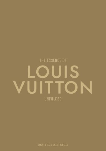 Book cover of The Essence of Louis Vuitton: Unfolded by Kelly Reising