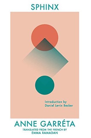 Book cover of Sphinx by Anne Garréta, Emma Ramadan (Trans.), Daniel Levin Becker (Introduction)