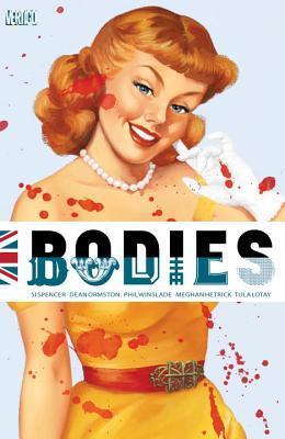 Book cover of Bodies by Si Spencer, Dean Ormston (Illus.), Phil Winslade (Illus.), Meghan Hetrick (Illus.), Tula Lotay (Illus.)