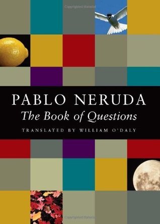 Book cover of The Book Of Questions by Pablo Neruda, William O'Daly (Trans.)
