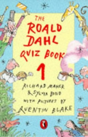 Book cover of The Roald Dahl Quiz Book (Puffin Jokes, Games, Puzzles) by Richard Maher, Sylvia Bond, Quentin Blake (Illus.)