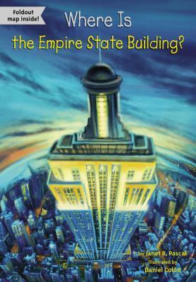 Book cover of Where Is The Empire State Building? by Janet B. Pascal, Daniel Colón (Illus.), David Groff (Illus.)