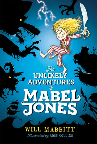 Book cover of The Unlikely Adventures of Mabel Jones by Will Mabbitt, Ross Collins (Illustrations)