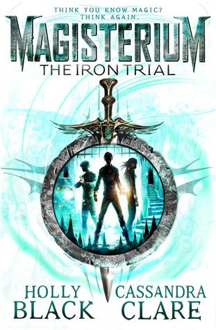 Book cover of The Iron Trial by Holly Black, Cassandra Clare