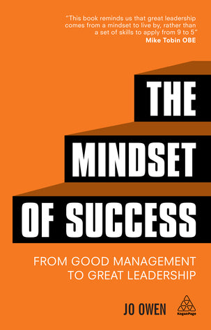 Book cover of The Mindset of Success: From Good Management to Great Leadership by Jo Owen