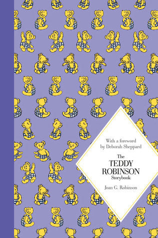 Book cover of The Teddy Robinson Storybook by Joan G. Robinson, Deborah Sheppard (Foreword)