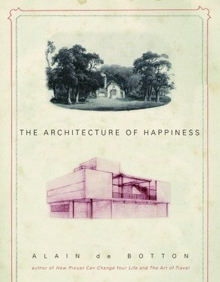 Book cover of The Architecture of Happiness by Alain de Botton