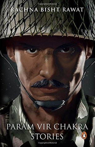 Book cover of The Brave: Param Vir Chakra Stories by Rachna Bisht Rawat