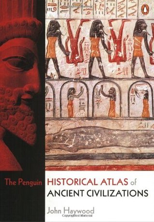 Book cover of The Penguin Historical Atlas of Ancient Civilizations by John Haywood