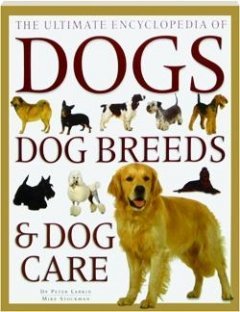 Book cover of Ult Ency Of Dogs/Dog Breeds/Care by Peter; Stockman Larkin