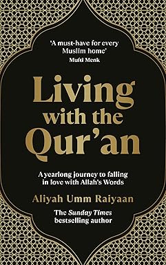 Book cover of Living With The Qur’An: A Yearlong Journey To Falling In Love With Allah’s Words by Aliyah Umm Raiyaan