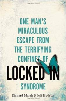 Book cover of Locked In: One Man'S Miraculous Escape From The Terrifying Confines Of Locked-In Syndrome by Richard Marsh