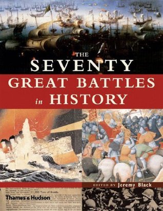 Book cover of The Seventy Great Battles In History by Jeremy Black (Ed.)