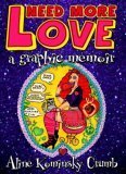 Book cover of Need More Love by Aline Kominsky Crumb