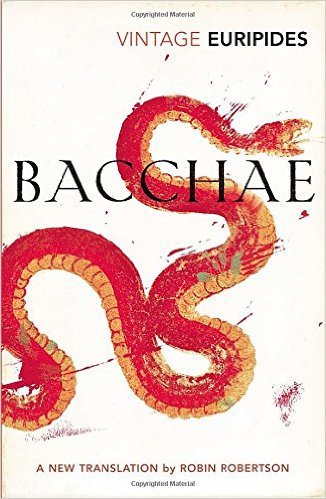 Book cover of Bacchae by Euripides, Robin Robertson (Translation)