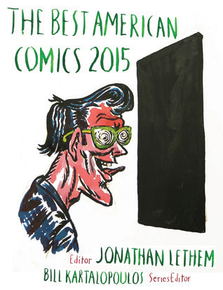 Book cover of The Best American Comics 2015 by Jonathan Lethem (Ed.), Bill Kartalopoulos (Ed.)