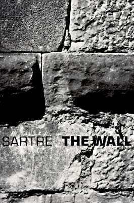Book cover of The Wall And Other Stories by Jean-Paul Sartre, Lloyd Alexander (Trans.)