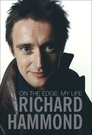 Book cover of On The Edge: My Story by Richard Hammond