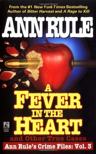 Book cover of A Fever in the Heart and Other True Cases by Ann Rule