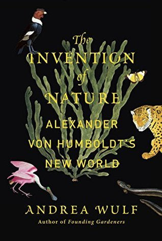 Book cover of The Invention Of Nature: Alexander Von Humboldt's New World by Andrea Wulf