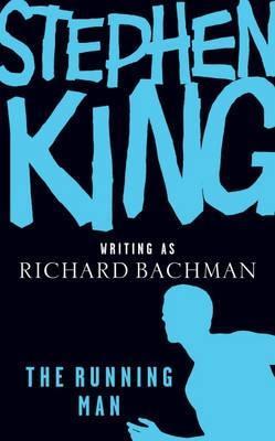 Book cover of The Running Man by Stephen King (Pseudonym), Richard Bachman (Pseudonym)