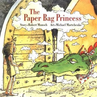 Book cover of The Paper Bag Princess by Robert Munsch, Michael Martchenko (Illus.)