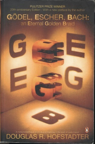 Book cover of G"odel, Escher, Bach: An Eternal Golden Braid by Douglas R. Hofstadter