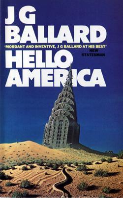 Book cover of Hello America by J.G. Ballard, Tim White (Illus.)