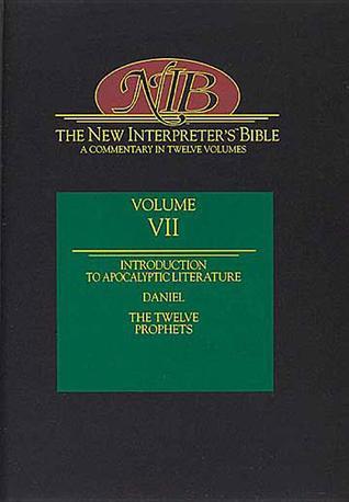 Book cover of New Interpreter's Bible: Introduction To Apocalyptic Literature, Daniel, The Twelve Prophets by Leander E. Keck (Ed.), Elizabeth Rice Achtemeier, Frederick J. Murphy