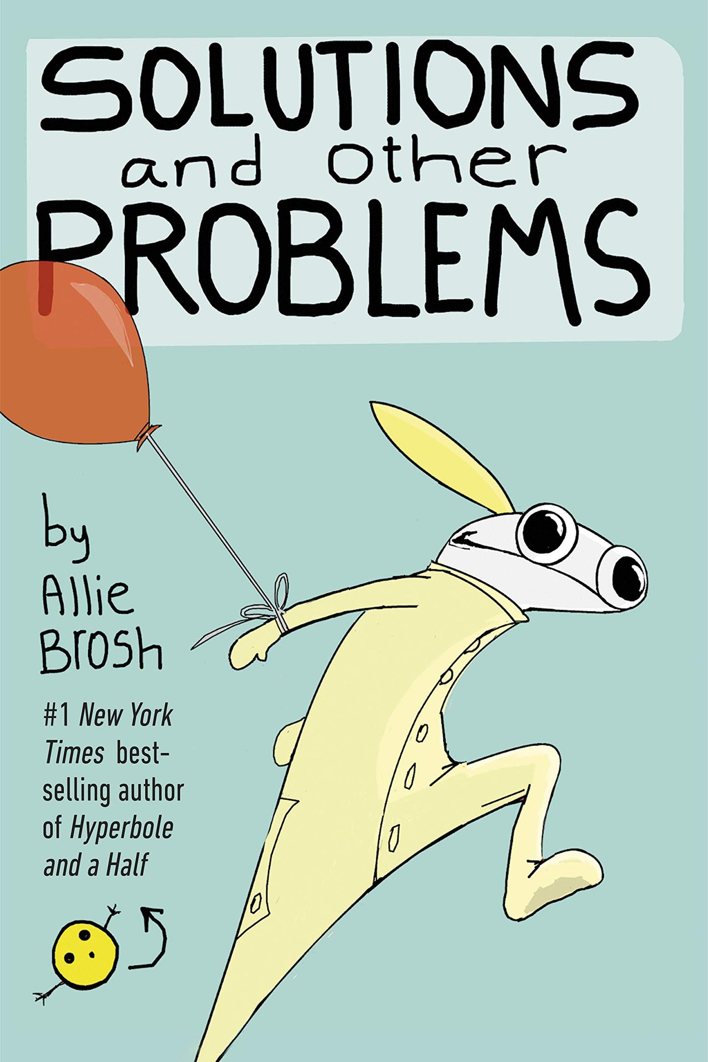 Book cover of Solutions And Other Problems by Allie Brosh