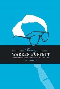 Book cover of Being Warren Buffett: Life Lessons From A Cheerful Billionaire by Nic Liberman