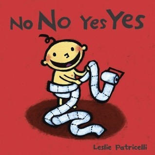 Book cover of No No Yes Yes by Leslie Patricelli