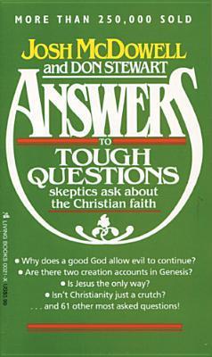 Book cover of Answers To Tough Questions Skeptics Ask About The Christian Faith by Josh McDowell, Don Stewart