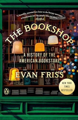 Book cover of The Bookshop: A History of the American Bookstore by Evan Friss