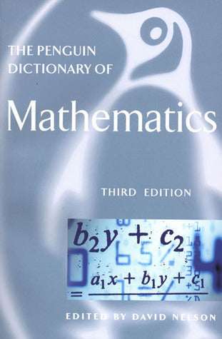 Book cover of The Penguin Dictionary Of Mathematics by R. David Nelson (editor)