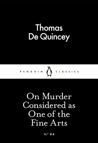 Book cover of On Murder Considered As One Of The Fine Arts by Thomas de Quincey