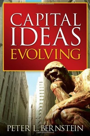 Book cover of Capital Ideas Evolving by Peter L. Bernstein