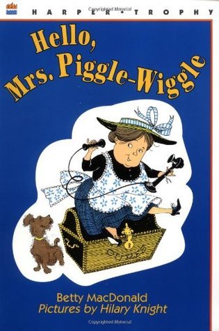 Book cover of Hello, Mrs. Piggle-Wiggle by Betty MacDonald, Alexandra Boiger (Illus.)
