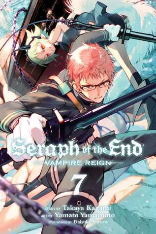 Book cover of Seraph Of The End, Vol. 7 by Takaya Kagami, Yamato Yamamoto (Illus.), Daisuke Furuya (Contrib.)